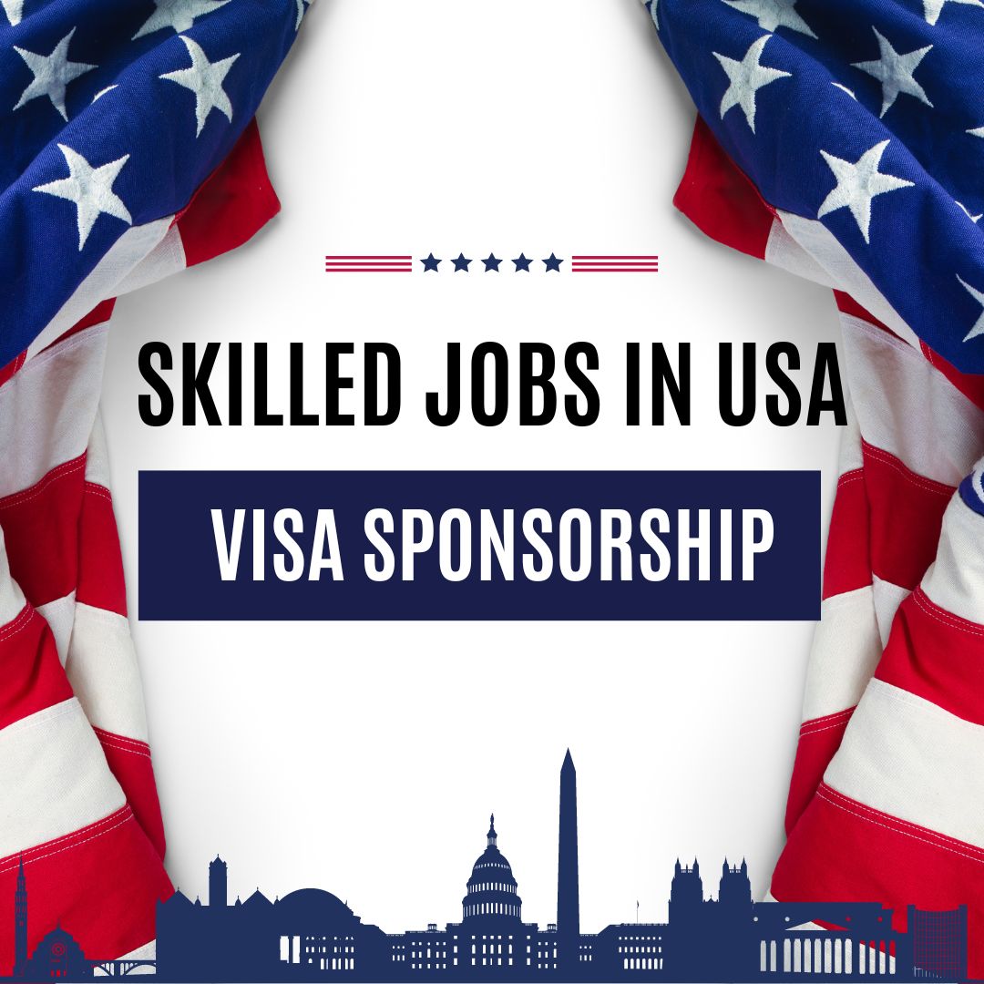 Jobs in the USA for Skilled Workers with Visa Sponsorship